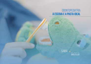 Odontopediatria: Qual é a escova e pasta ideal para lavar os dentes da criança?