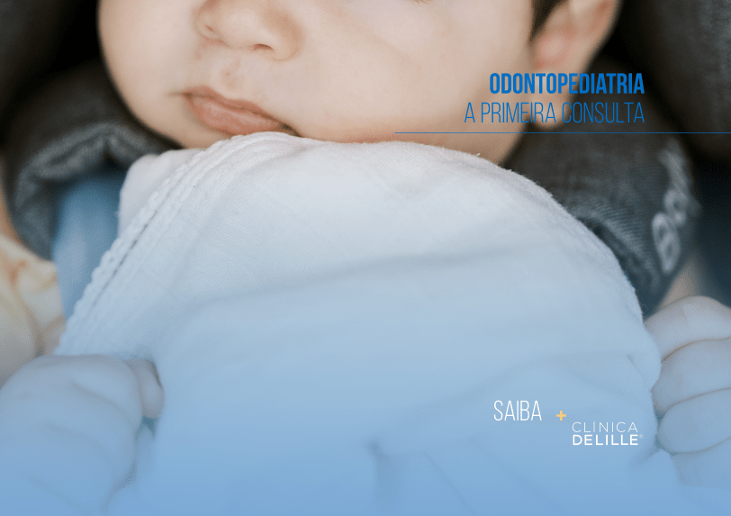 Quando deve ser a primeira consulta Odontopediatra?